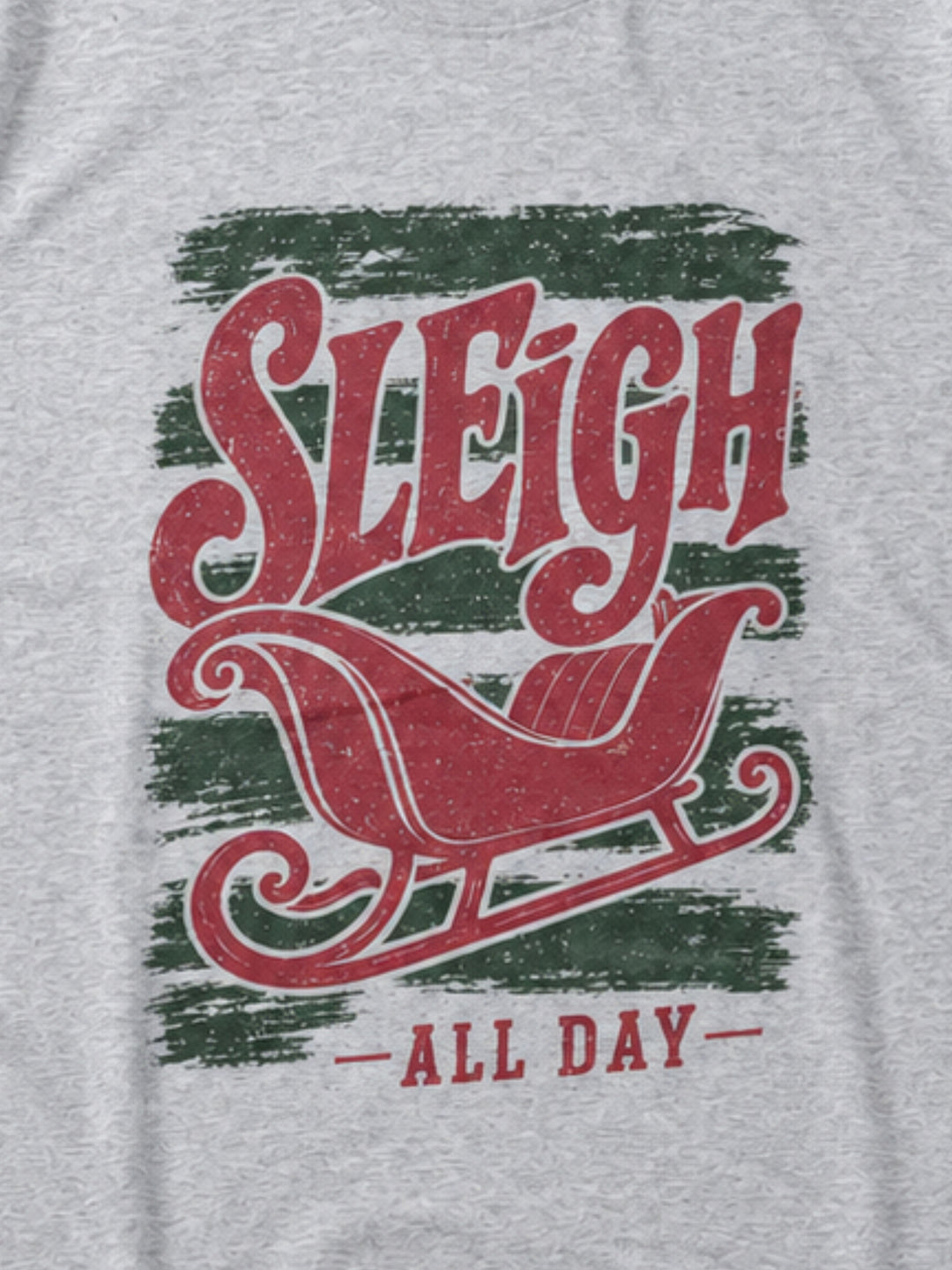 Sleigh All Day Red and Green Graphic T-Shirt