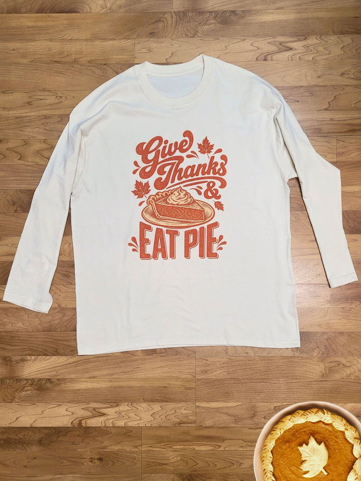 Give Thanks Eat Pie Boyfriend Long Sleeve Graphic T-Shirt