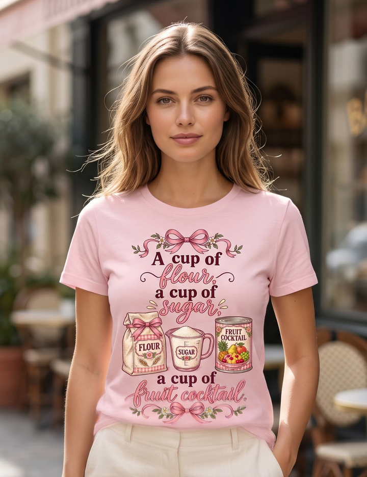 Cup of Flour, Cup of Sugar, Cup of Fruit Cocktail Graphic T-Shirt