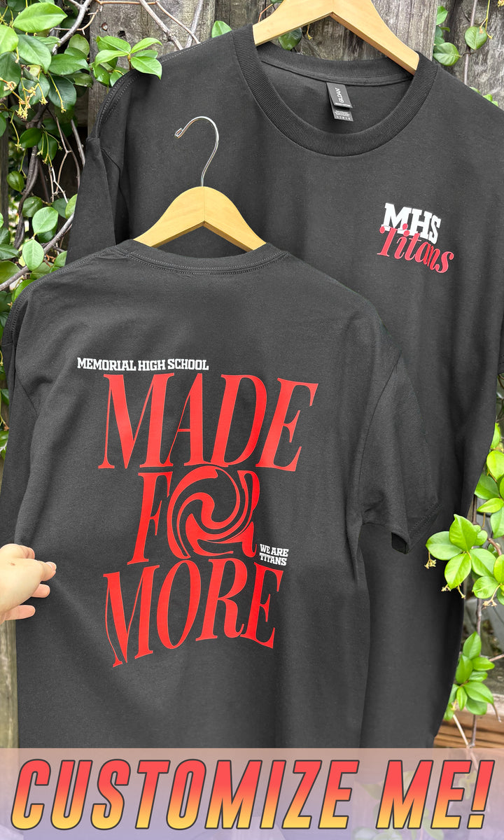 Custom Made for More Graphic T-Shirt