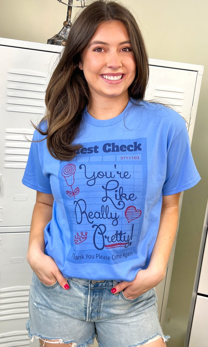 Guest Check Your Like Really Pretty T-Shirt