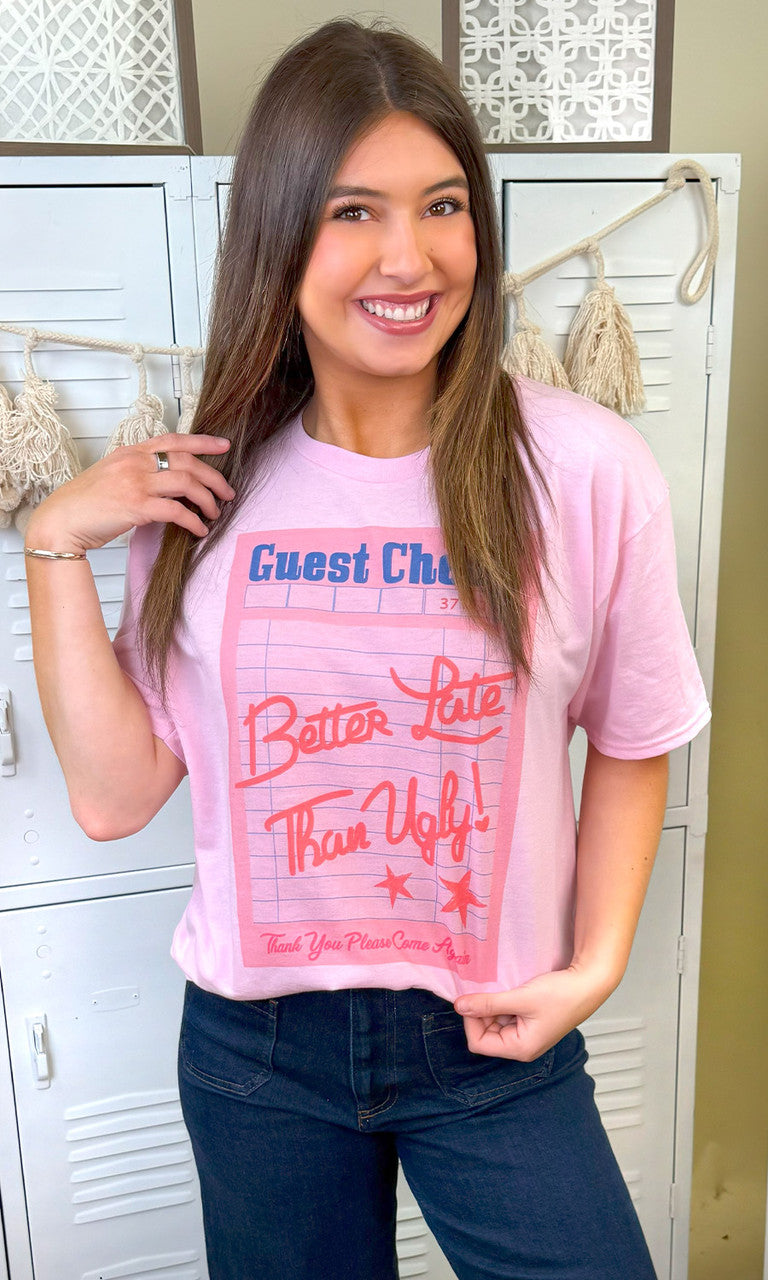 Guest Check T2D Better Late Than Ugly Graphic T-Shirt