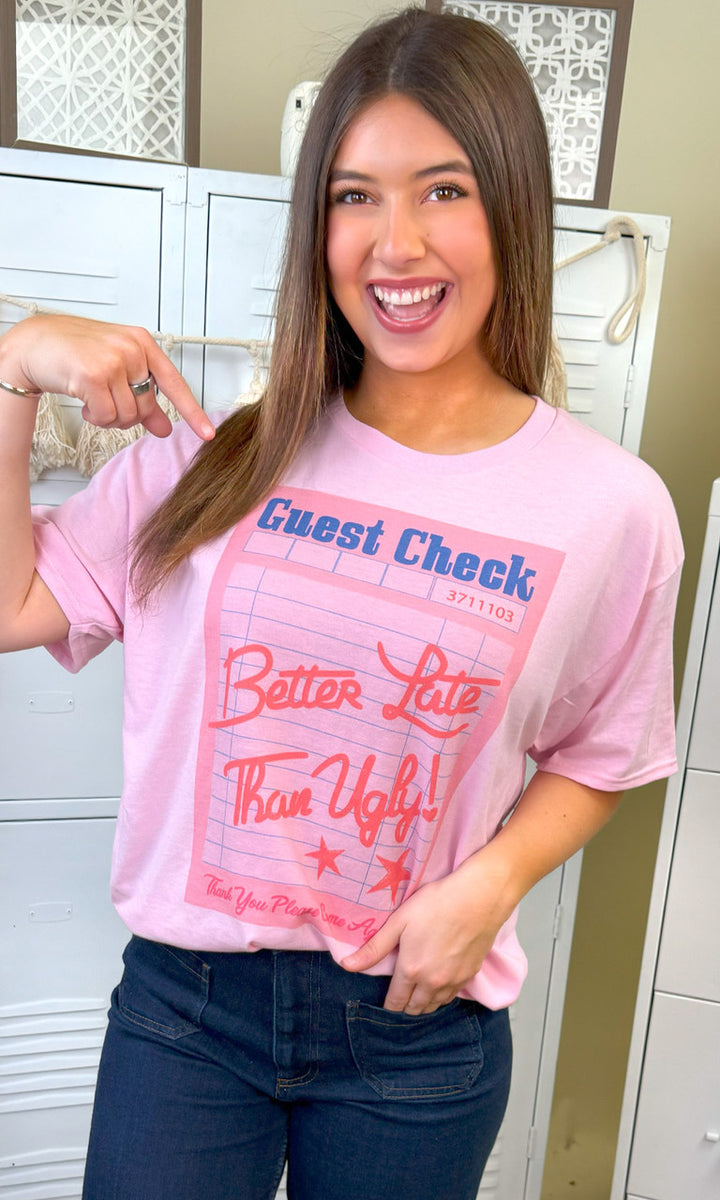 Guest Check T2D Better Late Than Ugly Graphic T-Shirt