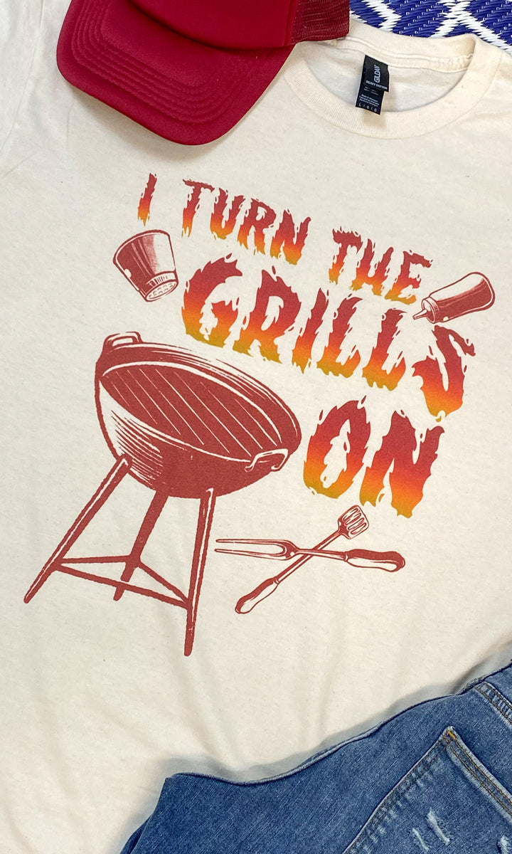 I Turn The Grills ON Graphic T-Shirt