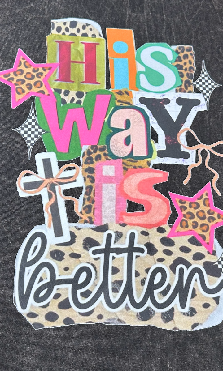His Way is Better Graphic T-Shirt