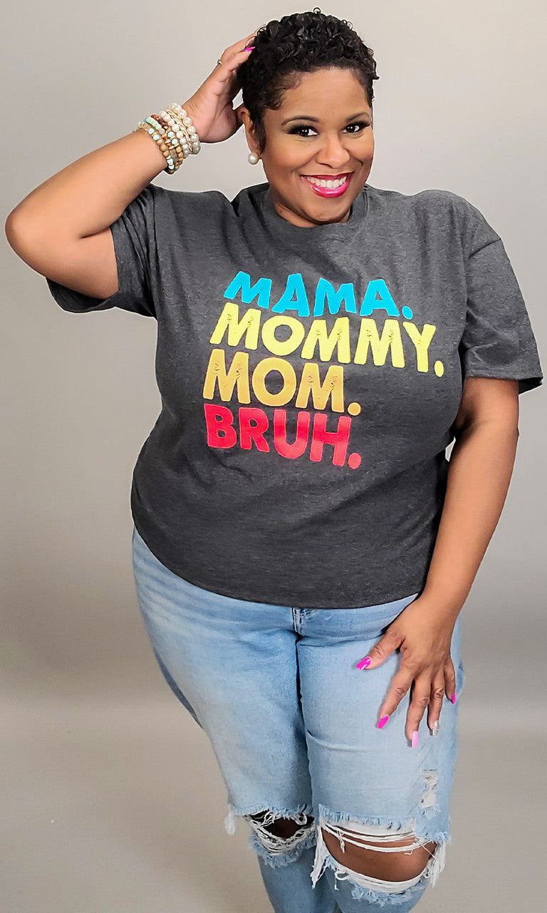 Mama, Mommy, Mom, Bruh T-Shirt