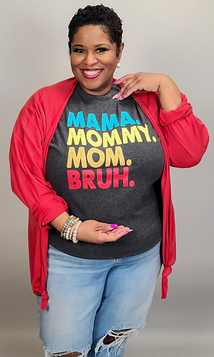 Mama, Mommy, Mom, Bruh T-Shirt