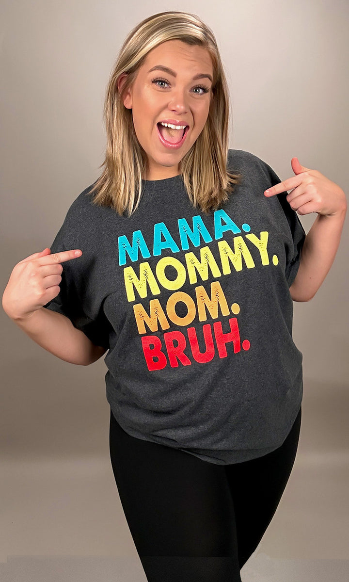 Mama, Mommy, Mom, Bruh T-Shirt