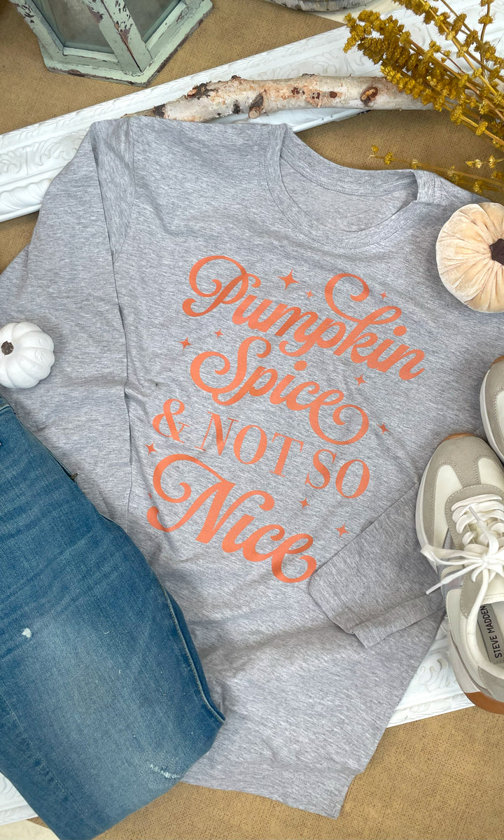 Pumpkin Spice &amp; Not So Nice Fall Fall Graphic Long Sleeve T-Shirt
