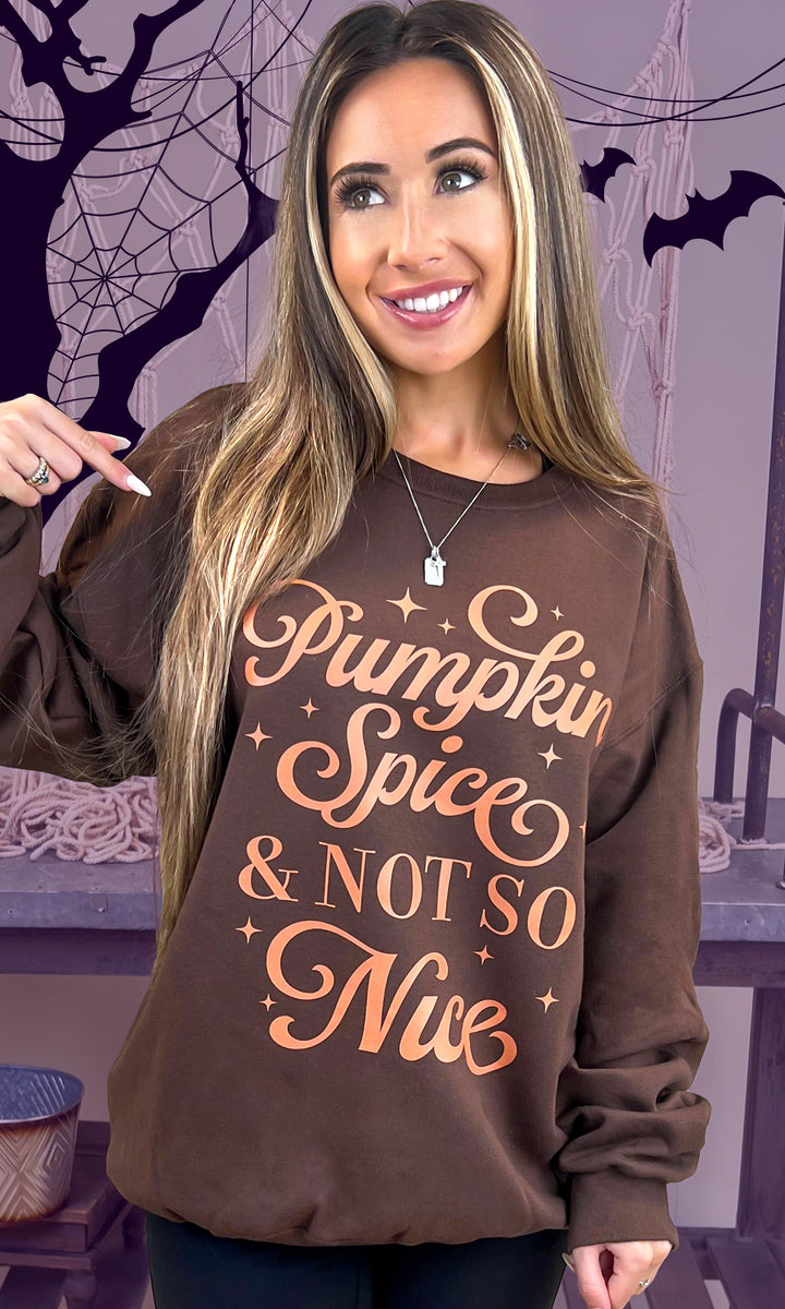 Pumpkin Spice &amp; Not So Nice Fall Graphic Sweatshirt