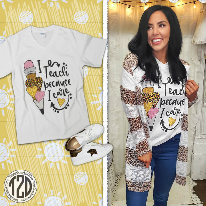 I Teach Because I Care V-Neck T-Shirt